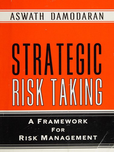 Aswath Damodaran: Strategic risk taking (Hardcover, 2008, Wharton School Pub.)
