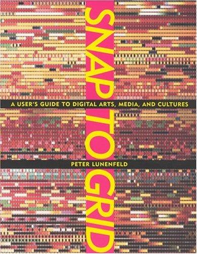 Peter Lunenfeld: Snap to Grid (Hardcover, The MIT Press)
