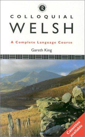 Gareth King: Colloquial Welsh (1995, Routledge)