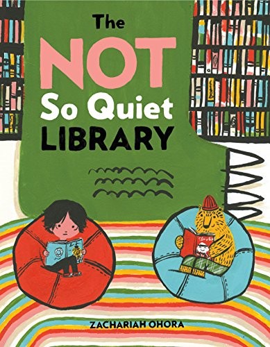 Zachariah OHora: The not so quiet library (2016, Penguin Group (USA), Dial Books)