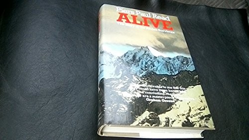 Piers Paul Read: Alive the Story of the Andes Survivors (Alison Press)