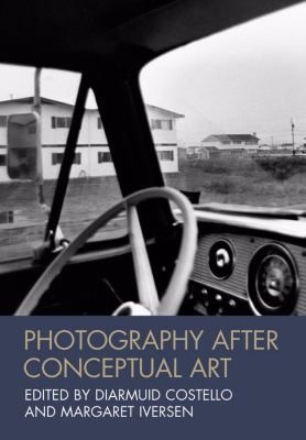 Diarmuid Costello: Photography After Conceptual Art (2010, Wiley-Blackwell)