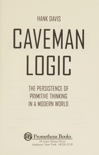 Hank Davis: Caveman logic (2009, Prometheus Books)