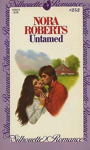 Nora Roberts: UNTAMED (Paperback, 1983, SILHOUETTE BOOKS, Silhouette Books)