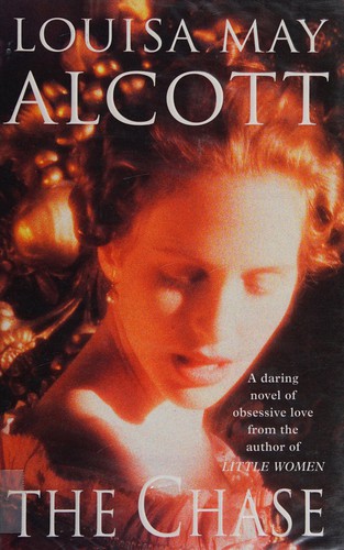 Louisa May Alcott: The chase (1995, Century)