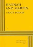 Kate Fodor: Hannah and Martin (2004, Dramatists Play Service)