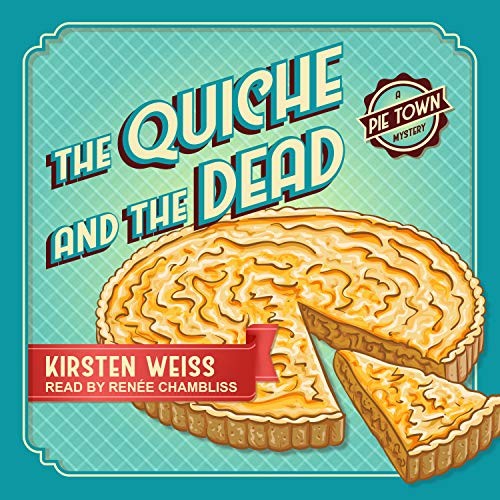 Kirsten Weiss: The Quiche and the Dead (AudiobookFormat, 2018, Tantor Audio)