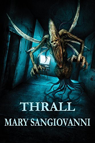 Mary SanGiovanni: Thrall (Paperback, CreateSpace Independent Publishing Platform, Createspace Independent Publishing Platform)