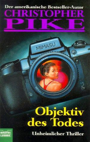 Christopher Pike: Objektiv des Todes. (Paperback, 1998, Lübbe)