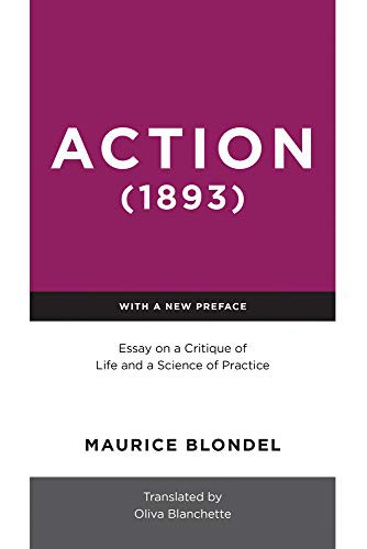 Maurice Blondel, Oliva Blanchette: Action (Hardcover, 2021, University of Notre Dame Press)