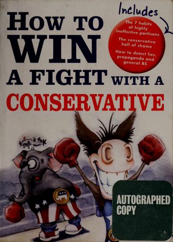 Daniel Kurtzman: How to win a fight with a conservative (2007, Sourcebooks)