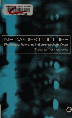 Tiziana Terranova: NETWORK CULTURE: POLITICS FOR THE INFORMATION AGE. (Undetermined language, PLUTO)