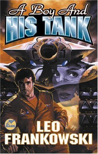 Leo Frankowski: A Boy And His Tank (Paperback, Baen, Brand: Baen)