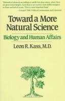 Leon Kass: Toward a more natural science (1985, Free Press)