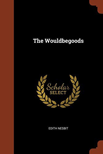 Edith Nesbit: The Wouldbegoods (Paperback, 2017, Pinnacle Press)