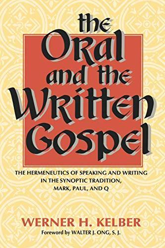 Werner H. Kelber: The Oral and the Written Gospel : The Hermeneutics of Speaking and Writing in the Synoptic Tradition, Mark, Paul, and Q (1997, Indiana University Press)