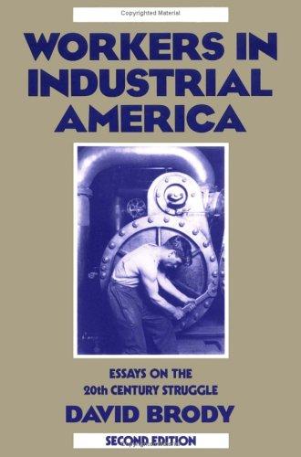 David Brody: Workers in industrial America (1993, Oxford University Press)
