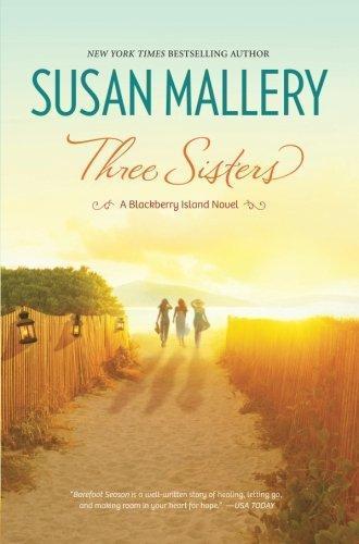 Susan Mallery: Three Sisters (Blackberry Island, #2) (2013)