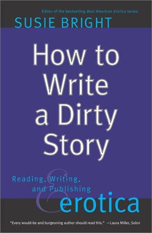 Susie Bright: How to Write a Dirty Story (Paperback, 2002, Fireside)