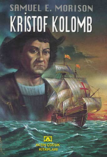 Samuel Eliot Morison: GK - Kristof Kolomb (Paperback, Altin Kitaplar - Çocuk Kitaplari)