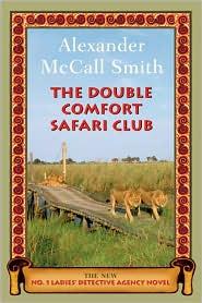 Alexander McCall Smith: The Double Comfort Safari Club (2010, Pantheon Books)