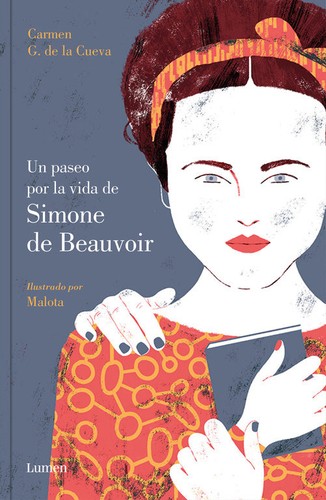 CARMEN G. DE LA CUEVA: Un paseo por la vida de Simone de Beauvoir (2018, Lumen)