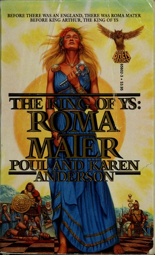 Poul Anderson, Karen Anderson: The king of Ys, Roma Mater (Paperback, 1986, Baen Books, Distributed by Simon & Schuster)