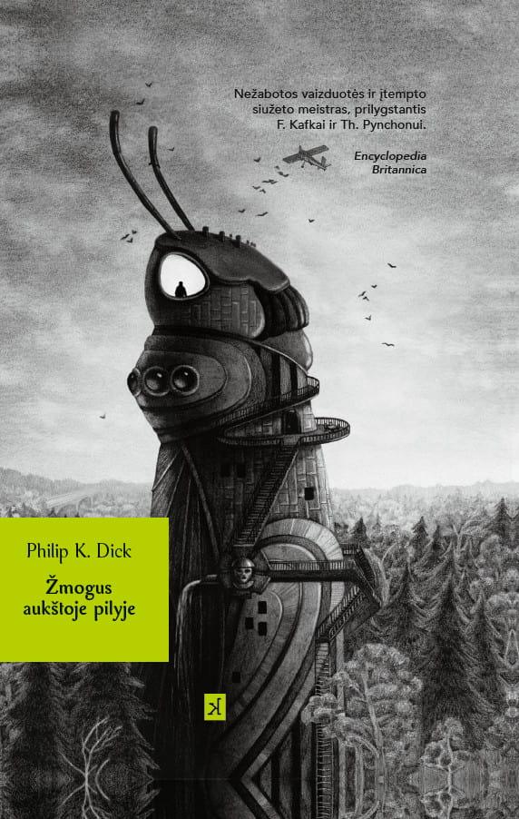 Philip Dick: Žmogus aukštoje pilyje (Hardcover, Lithuanian language, Kitos Knygos)