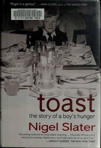 Nigel Slater, Slater, Nigel., Nigel Slater: Toast (Hardcover, 2004, Gotham Books)