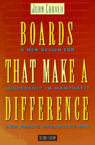 John Carver: Boards that make a difference (1997, Jossey-Bass)