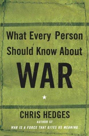 Chris Hedges: What every person should know about war (2003, Free Press)
