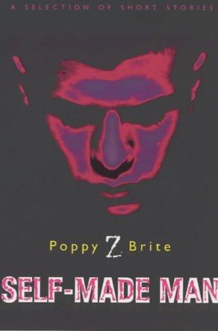 Poppy Z. Brite: Self-made Man (Paperback, 2000, Phoenix (an Imprint of The Orion Publishing Group Ltd ), Orion Publishing Group, Limited)