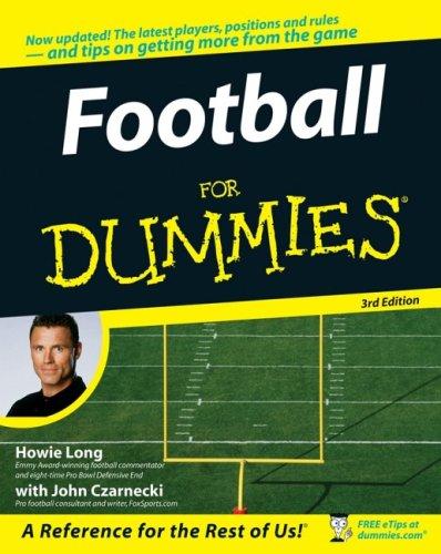 Howie Long, John Czarnecki: Football for dummies (2007, Wiley Pub.)