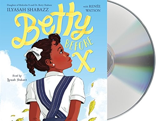 Ilyasah Shabazz: Betty before X (AudiobookFormat, 2017)