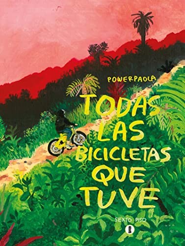 Powerpaola: Todas las bicicletas que tuve (Paperback, Editorial Sexto Piso)