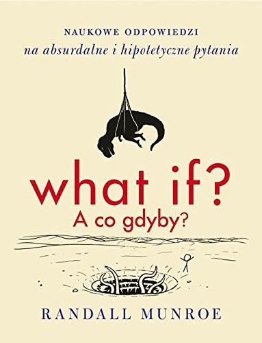 Randall Munroe, Randall Munroe: What if A co gdyby (Paperback, Polish language, 2015, Czarna Owca)