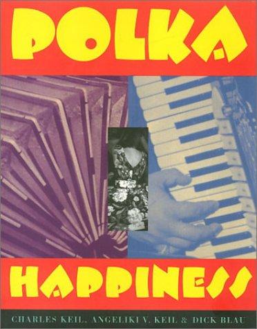 Charles Keil: Polka happiness (1992, Temple University Press)