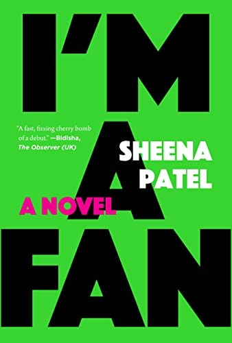 Sheena Patel: I'm a Fan (2023, Graywolf Press)