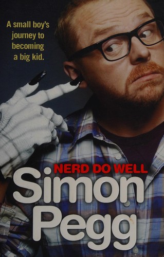 Simon Pegg: Nerd Do Well (Paperback, 2011, Arrow)