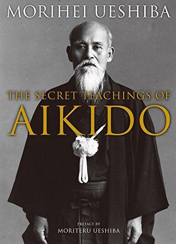 Morihei Ueshiba, John Stevens: The Secret Teachings of Aikido (2012)