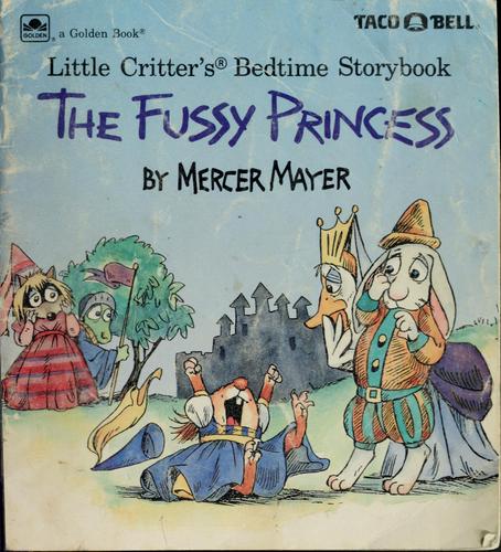Mercer Mayer: Little Critter's the fussy princess (1989, Golden Book, Western Pub. Co.)
