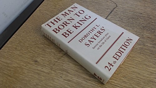 Dorothy L. Sayers: Man Born to Be King (Hardcover, 1983, David & Charles)