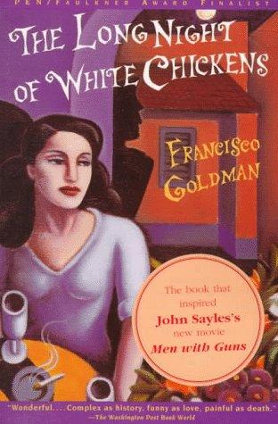 Francisco Goldman: The Long Night of White Chickens (Paperback, 1998, Grove Press)