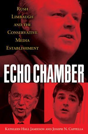Kathleen Hall Jamieson, Joseph N. Cappella: Echo Chamber (Oxford University Press)