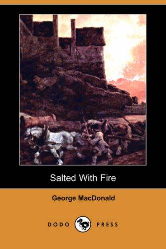 George MacDonald: Salted With Fire (Dodo Press) (Paperback, Dodo Press)