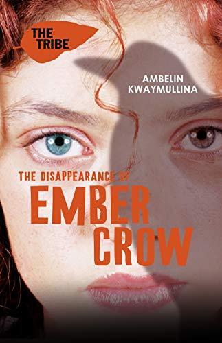 Ambelin Kwaymullina: The Disappearance of Ember Crow (The Tribe #2) (2013)