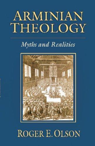 Roger E. Olson: Arminian Theology: Myths and Realities (2007)