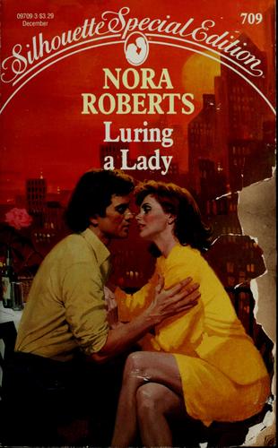 Nora Roberts: Luring A Lady (Paperback, 1991, Silhouette)