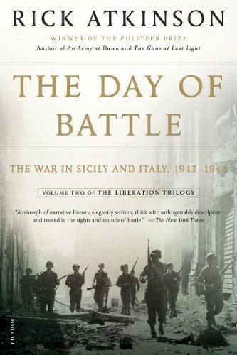 Rick Atkinson: The Day of Battle The War in Sicily and Italy, 1943 - 1944 Volume two of the Liberation Trilogy