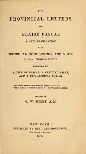 Blaise Pascal: The provincial letters of Blaise Pascal (1866, Hurd and Houghton)